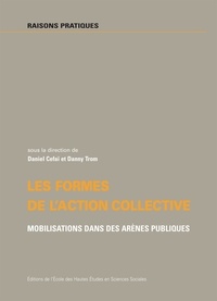  CEFAI D - Les formes de l'action collective. - Mobilisations dans les arènes publiques.