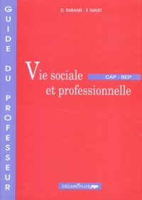 Françoise Navet et C Durand - Vie sociale et professionnelle CAP et BEP - Guide du professeur.