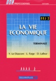 Dominique Lafleur et Yves Le Diascorn - ECONOMIE BAC PRO TERMINALE LA VIE ECONOMIQUE NATIONALE ET INTERNATIONALE. - Aide-mémoire.