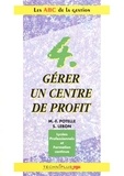 Marie-Françoise Potelle et Sylvie Lebon - Gérer un centre de profit - Pochette 4, Lycées professionnels et Fomation continue.