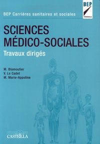 Martine Blamoutier et Valérie Le Cadet - Sciences Médico-Sociales BEP Carrières sanitaires et sociales - Travaux dirigés.