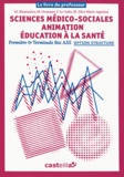 Martine Blamoutier - Sciences médico-sociales Animation Education à la santé 1e & Tle Bac ASSP option structure - Le livre du professeur.
