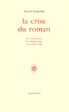Michel Raimond - La Crise Du Roman. Des Lendemains Du Naturalisme Aux Annees Vingt.