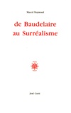 Marcel Raymond - De Baudelaire au surréalisme.
