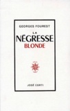 Georges Fourest - La Negresse Blonde.