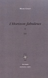 Michel Collot - L'horizon fabuleux - Volume 2, XXe siècle.