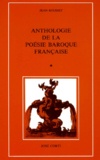 Jean Rousset - Anthologie De La Poesie Baroque Francaise. Tome 1.