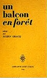 Julien Gracq - Un balcon en forêt.