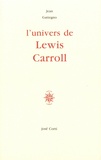 Jean Gattégno - L'univers de Lewis Carroll.