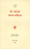 Jacques Bony - Le Récit nervalien - Une recherche des formes.