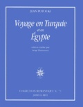 Jean Potocki - Voyage en Turquie et en Egypte.