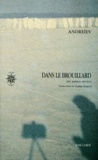 Léonid Andreïev - Dans Le Brouillard Et Autres Recits. 2eme Volume Des Recits Complets.