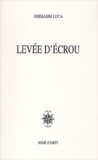 Ghérasim Luca - Levee D'Ecrou.