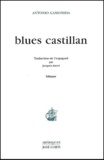 Antonio Gamoneda - Blues castillan - Edition bilingue français-espagnol.