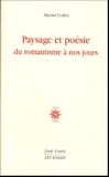 Michel Collot - Paysage et poésie - Du romantisme à nos jours.