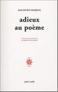 Jean-Michel Maulpoix - Adieux au poème.
