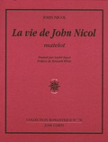 John Nicol - La Vie de John Nicol, matelot - Avec ses aventures autour du monde racontées par lui-même, 1755-1825.