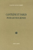 Claude Louis-Combet - Cantilènes et fables pour les yeux ronds.
