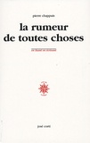 Pierre Chappuis - La rumeur de toutes choses.