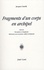 Jacques Garelli - Fragments d'un corps en archipel - Suivi de Perception et Imaginaire-Réflexions sur un poème oublié de Rimbaud.