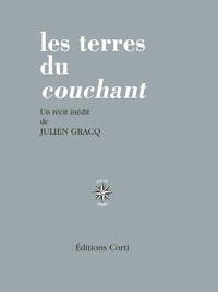 Julien Gracq - Les terres du couchant.