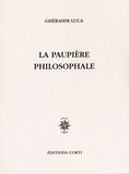Ghérasim Luca - La paupière philosophale.