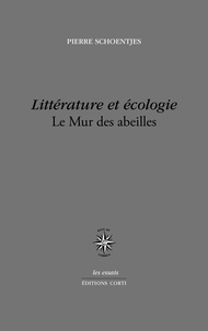 Pierre Schoentjes - Littérature et écologie - Le Mur des abeilles.