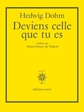 Hedwig Dohm - Deviens celle que tu es.