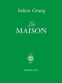 Julien Gracq - La maison.