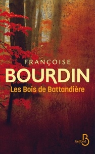 Françoise Bourdin - Les bois de Battandière.