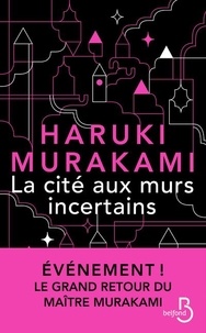 Haruki Murakami - La cité aux murs incertains.