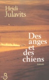 Heidi Julavits - Des Anges Et Des Chiens.