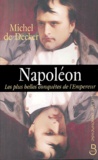 Michel de Decker - Napoléon - Les plus belles conquêtes de l'Empereur.