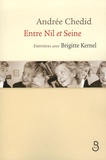 Andrée Chedid - Entre Nil et Seine - Entretiens avec Brigitte Kernel.
