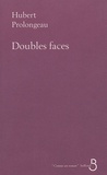 Hubert Prolongeau - Doubles faces.