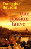 Françoise Bourdin - Une passion fauve.