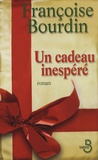 Françoise Bourdin - Un cadeau inespéré.
