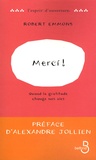 Robert Emmons - Merci ! - Quand la gratitude change nos vies.