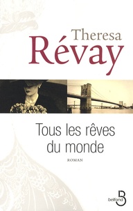 Theresa Révay - Tous les rêves du monde.