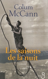 Colum McCann - Les saisons de la nuit.