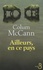 Colum McCann - Ailleurs, en ce pays.