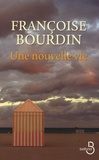Françoise Bourdin - Une nouvelle vie.