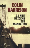 Colin Harrison - La nuit descend sur Manhattan.