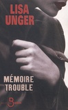Lisa Unger - Mémoire trouble.