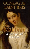 Gonzague Saint Bris - La Malibran - La voix qui dit je t'aime.