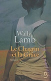 Wally Lamb - Le chagrin et la grâce.