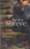 Anita Shreve - Une scandaleuse affaire.