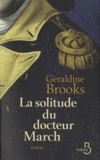 Geraldine Brooks - La solitude du docteur March.