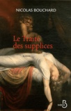 Nicolas Bouchard - Le traité des supplices.