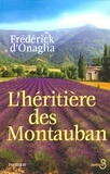 Frédérick d' Onaglia - L'héritière des Montauban.